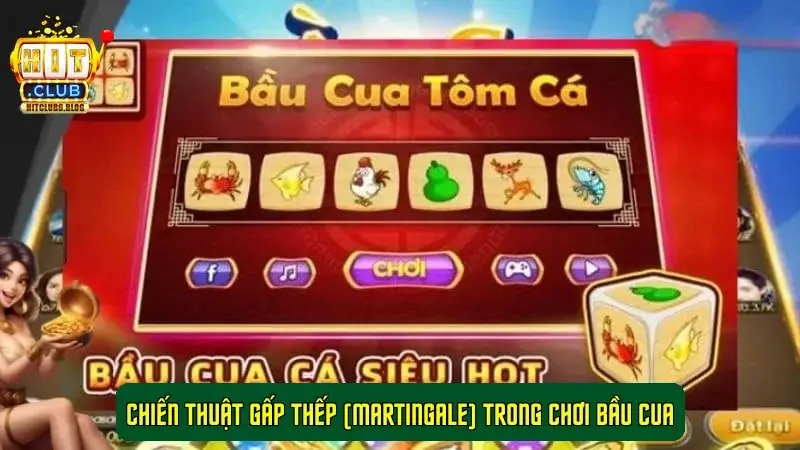 Chiến thuật Gấp Thếp (Martingale) trong chơi Bầu Cua Chiến thuật Gấp Thếp (Martingale) trong chơi Bầu Cua