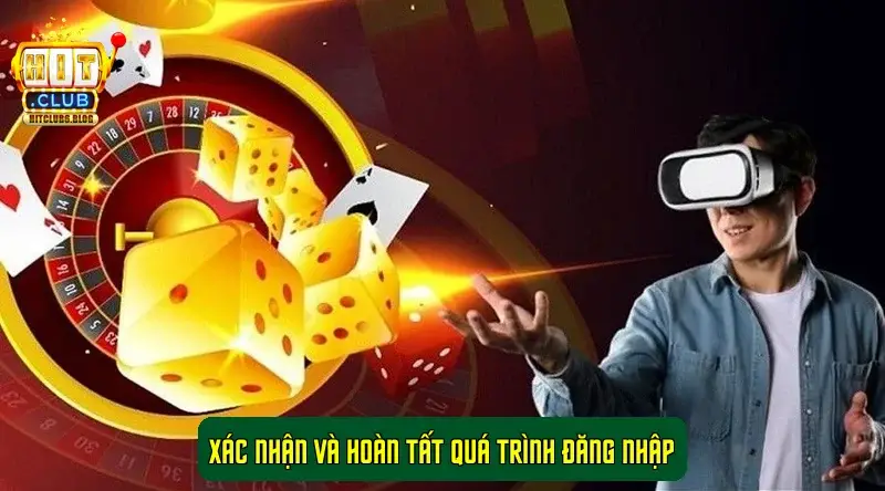 Xác nhận và hoàn tất quá trình đăng nhập Xác nhận và hoàn tất quá trình đăng nhập