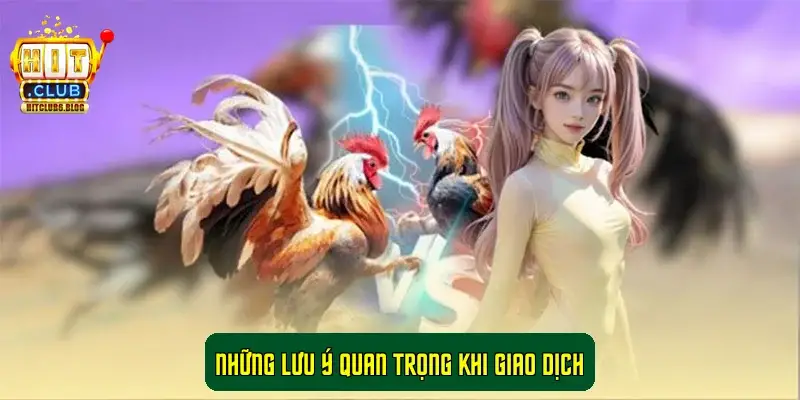 Những Lưu Ý Quan Trọng Khi Giao Dịch Những Lưu Ý Quan Trọng Khi Giao Dịch