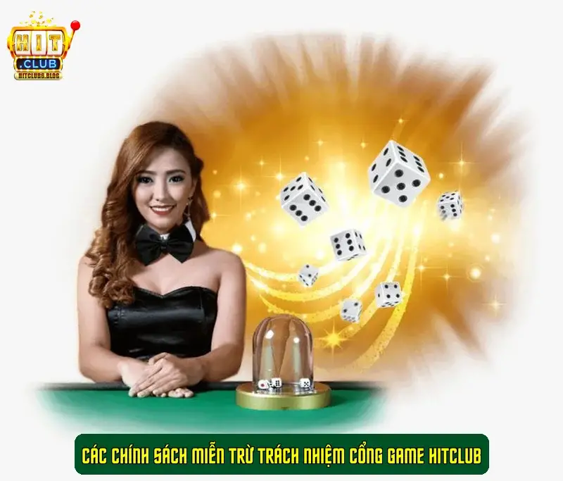 Các chính sách miễn trừ trách nhiệm cổng game HitClub Các chính sách miễn trừ trách nhiệm cổng game HitClub