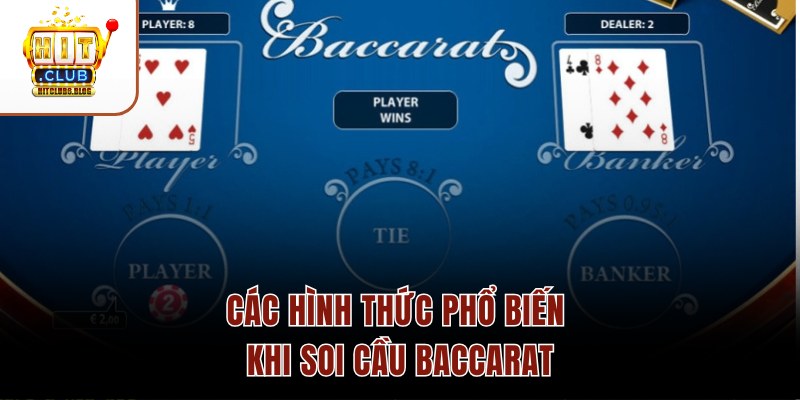 Các hình thức phổ biến khi soi cầu Baccarat Các hình thức phổ biến khi soi cầu Baccarat