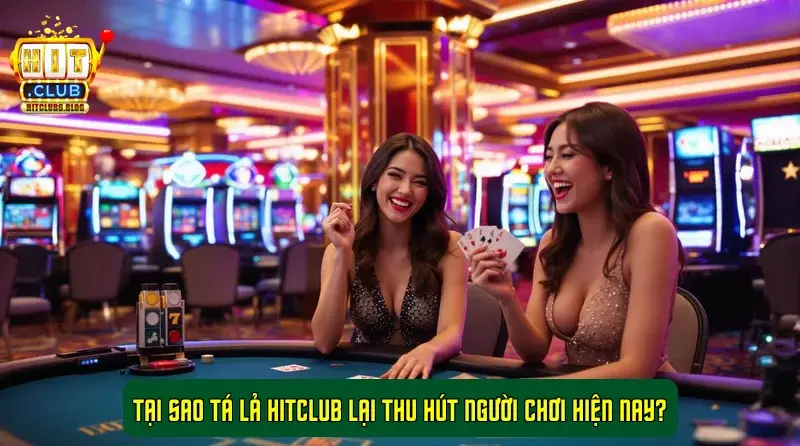 Tại sao Tá Lả HitClub lại thu hút người chơi hiện nay? Tại sao Tá Lả HitClub lại thu hút người chơi hiện nay?