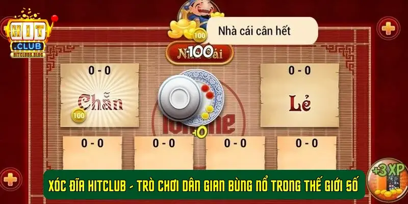 Xóc Đĩa Hitclub - Trò chơi dân gian bùng nổ trong thế giới số Xóc Đĩa Hitclub - Trò chơi dân gian bùng nổ trong thế giới số