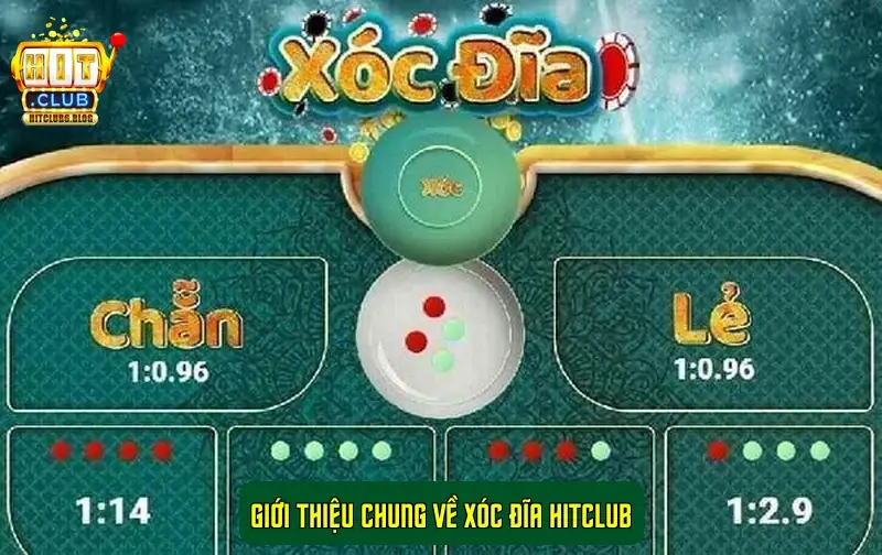 Giới thiệu chung về Xóc Đĩa Hitclub Giới thiệu chung về Xóc Đĩa Hitclub